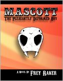 Mascott: The Pleasantly Deformed Boy