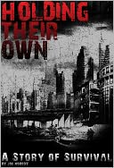 HOLDING THEIR OWN - A Story of Survival