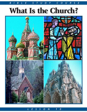Bible Study Lesson 10 - What Is the Church?