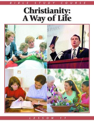 Bible Study Lesson 11 - Christianity: A Way of Life