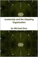 Leadership and the Adapting Organization