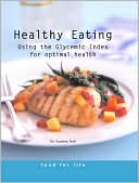 Healthy Eating Using the Glycemic Index for Optimal Health