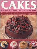 Cakes & Cake Decorating, Step by Step