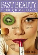Fast Beauty: 1,000 Quick Fixes