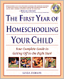 The First Year of Homeschooling Your Child: Your Complete Guide to Getting Off to the Right Start