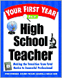 Your First Year as a High School Teacher: Making the Transition from Total Novice to Successful Professional