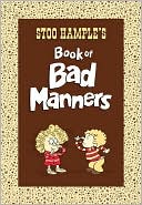 Stoo Hample's Book of Bad Manners