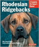 Complete Pet Owner's Manual: Rhodesian Ridgebacks
