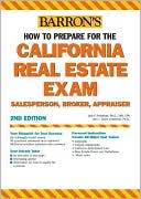 How to Prepare for the California Real Estate Exam: Salesperson, Broker, Appraiser