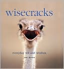 Wisecracks: Everyday Wit and Wisdom