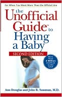 Unofficial Guide to Having a Baby