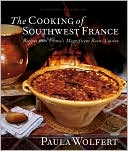 Cooking of Southwest France: Recipes from France's Magnificent Rustic Cuisine