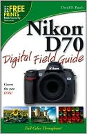 download Nikon D70 Digital Field Guide book