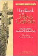 Handbook for Today's Catholic: Revised Edition