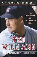 Ted Williams: The Biography of an American Hero