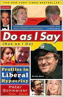 Do as I Say (Not as I Do): Profiles in Liberal Hypocrisy