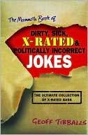 The Mammoth Book of Dirty, Sick, X-Rated and Politically Incorrect Jokes