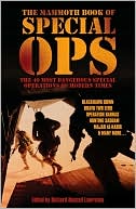 The Mammoth Book of Special Ops: The 40 Most Dangerous Special Operations of Modern Times