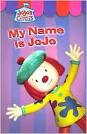 JoJo's Circus Easy-to-Read #1: My Name is JoJo