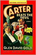 Carter Beats the Devil by Glen David Gold: Book Cover