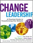 Change Leadership: A Practical Guide to Transforming Our Schools