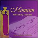 Momism: Bible Study Exercises