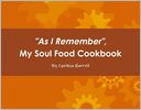 As I Remember, My Soul Food Cookbook