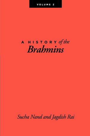 A History Of The Brahmins, Volume 2