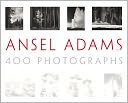 Ansel Adams: 400 Photographs