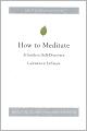 How to Meditate: A Guide to Self-Discovery