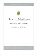 How to Meditate: A Guide to Self-Discovery