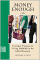 Money Enough: Everyday Practices for Living Faithfully in the Global Economy