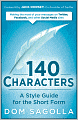 140 Characters: A Style Guide for the Short Form