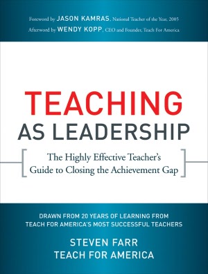 Teaching As Leadership: The Highly Effective Teacher's Guide to Closing the Achievement Gap