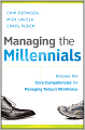 Managing the Millennials: Discover the Core Competencies for Managing Today's Workforce