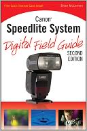 Canon Speedlite System Digital Field Guide