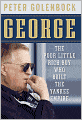 George: The Poor Little Rich Boy Who Built the Yankee Empire