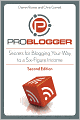 ProBlogger: Secrets for Blogging Your Way to a Six-Figure Income