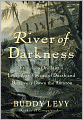 River of Darkness: Francisco Orellana's Legendary Voyage of Death and Discovery Down the Amazon