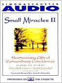 Small Miracles II: Heartwarming Gifts of Extraordinary Coincidence