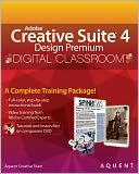 Adobe Creative Suite 4 Design Premium Digital Classroom