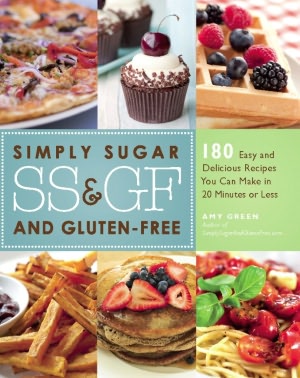 Simply Sugar and Gluten-Free: 180 Easy and Delicious Recipes You Can Make in 20 Minutes or Less