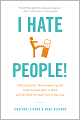 I Hate People!: Kick Loose from the Overbearing and Underhanded Jerks at Work and Get What You Want Out of Your Job