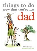 Things to Do Now That You're a Dad