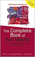 The Complete Book of Fun Maths: 250 Confidence-boosting Tricks, Tests and Puzzles