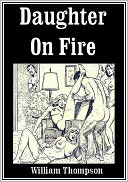 Daughter On Fire: Incest Gone Wild Volume One