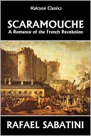 download Scaramouche : A Romance of the French Revolution by Rafael Sabatini book