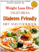 Weight Loss Diva Vegetarian Diabetes Friendly Diet And Cookbook