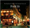 Food Lover's Guide to the Gourmet Secrets of Paris