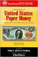 A Guide Book of United States Paper Money: Complete Source for History, Grading, and Prices (The Official Red Book Series)